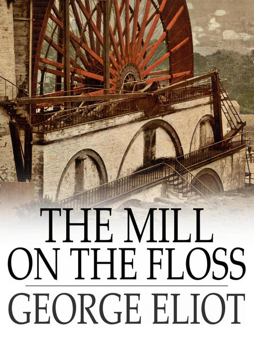 Title details for The Mill on the Floss by George Eliot - Available